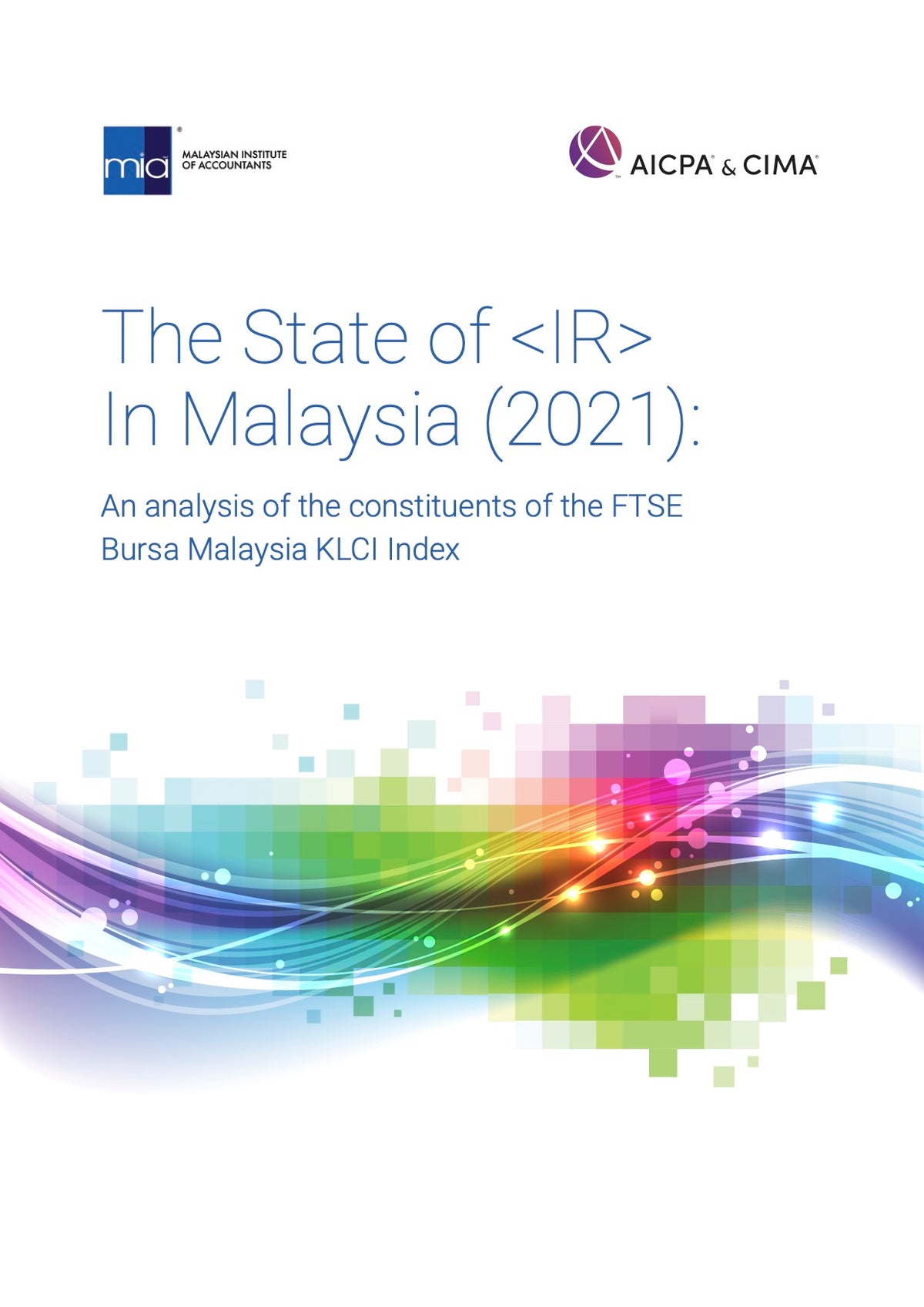 MIA-AICPA CIMA The State of Integrated Reporting in Malaysia (2021)